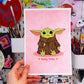 Baby Yoda A5 Print